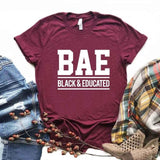 T Shirt Gift Lady Yong Girl Top Tee BAE Black and Educated Print Women Tshirt 6 Color Cute